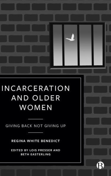 Incarceration And Older Women: Giving Back Not Giving Up