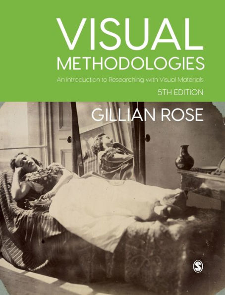 Visual Methodologies: An Introduction To Researching With Visual Materials - 9781529767209