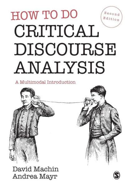 How To Do Critical Discourse Analysis: A Multimodal Introduction