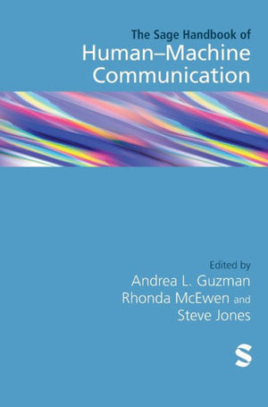 The Sage Handbook Of Human–Machine Communication
