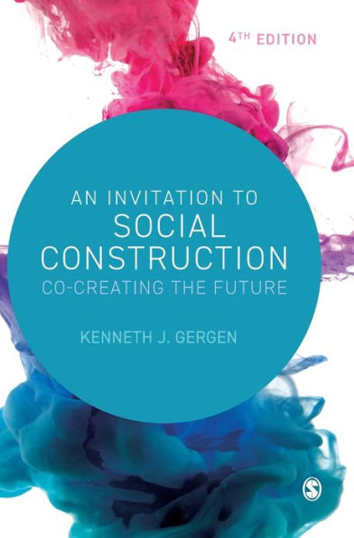 An Invitation To Social Construction: Co-Creating The Future - 9781529777796