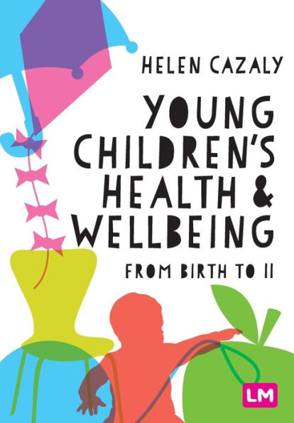 Young Children's Health And Wellbeing: From Birth To 11