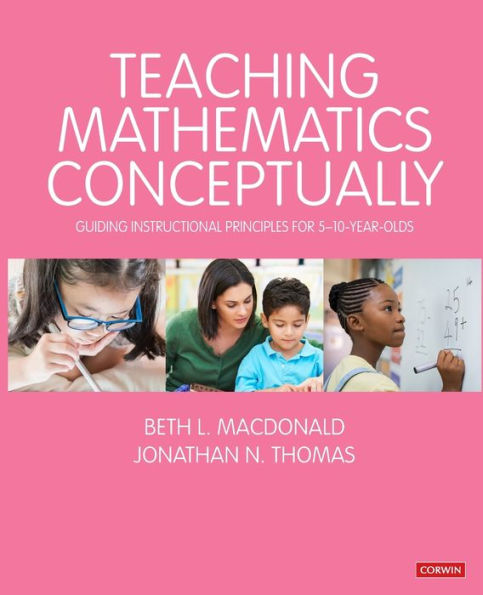 Teaching Mathematics Conceptually: Guiding Instructional Principles For 5-10 Year Olds (Math Recovery)