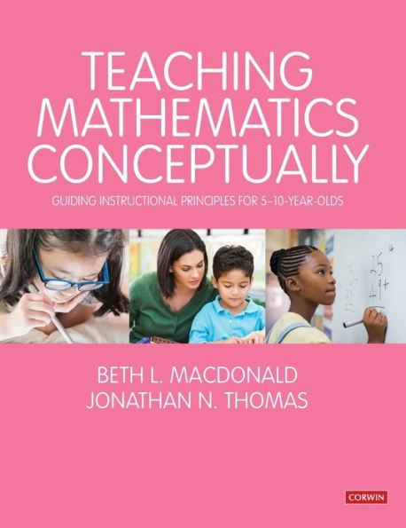 Teaching Mathematics Conceptually: Guiding Instructional Principles For 5-10 Year Olds (Math Recovery)