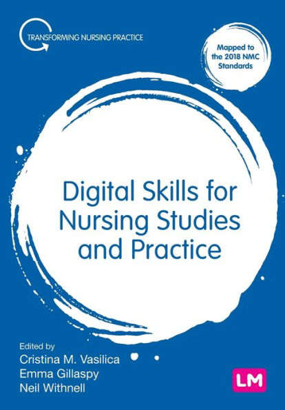 Digital Skills For Nursing Studies And Practice (Transforming Nursing Practice Series)
