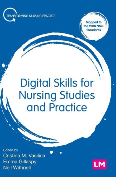 Digital Skills For Nursing Studies And Practice (Transforming Nursing Practice Series)