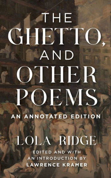 The Ghetto, And Other Poems: An Annotated Edition