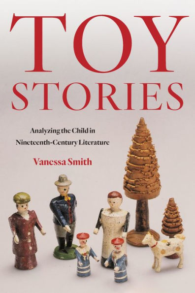 Toy Stories: Analyzing The Child In Nineteenth-Century Literature