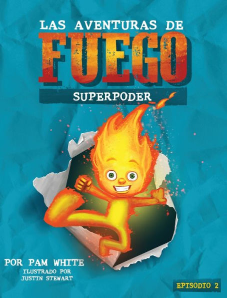 Las Aventuras De Fuego: Superpoder (Spanish Edition)