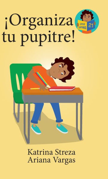 ¡Organiza Tu Pupitre! (Little Lectores) (Spanish Edition)