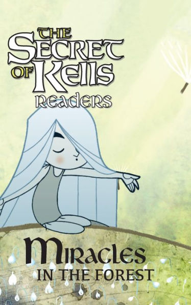 Miracles In The Forest (The Secret Of Kells Readers)
