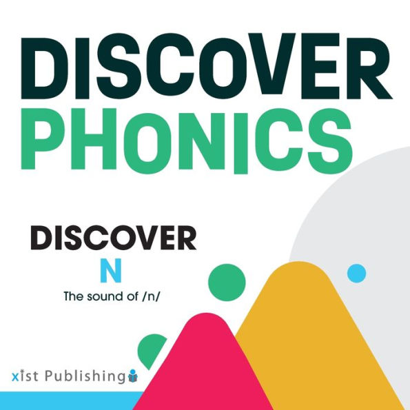 Discover N: The Sound Of /N/ (Discover Phonics Consonants)