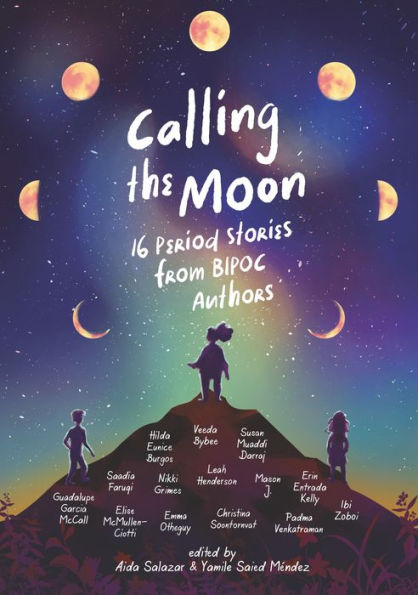 Calling The Moon: 16 Period Stories From Bipoc Authors