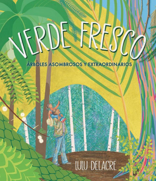 Verde Fresco: Árboles Asombrosos Y Extraordinarios (Spanish Edition)