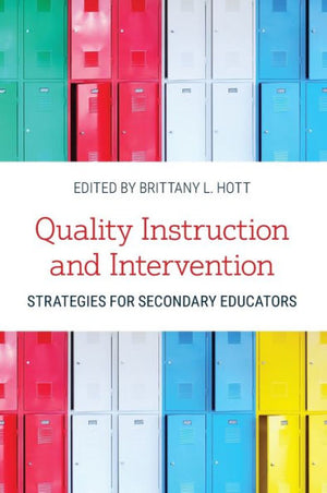 Quality Instruction And Intervention Strategies For Secondary Educators: Strategies For Secondary Educators