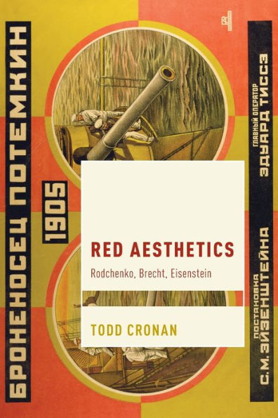 Red Aesthetics: Rodchenko, Brecht, Eisenstein (Cultural Studies And Marxism)