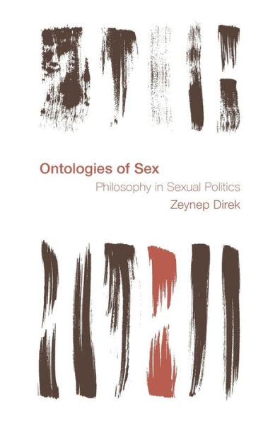 Ontologies Of Sex: Philosophy In Sexual Politics (Reframing The Boundaries: Thinking The Political)