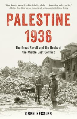 Palestine 1936: The Great Revolt And The Roots Of The Middle East Conflict