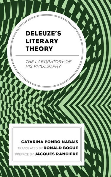 Deleuze's Literary Theory: The Laboratory Of His Philosophy