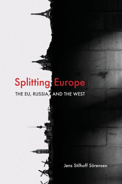 Dividiendo a Europa: la UE, Rusia y Occidente