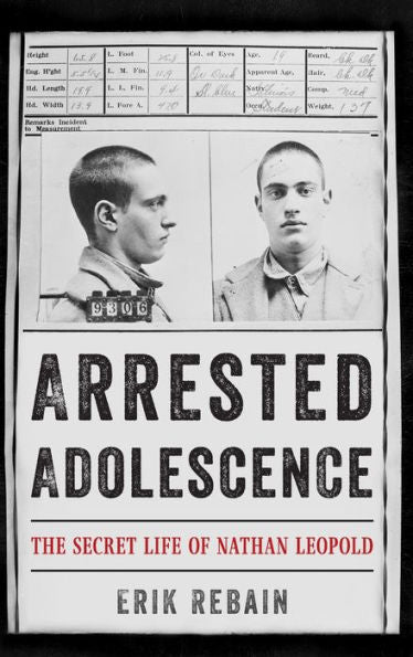 Arrested Adolescence: The Secret Life Of Nathan Leopold