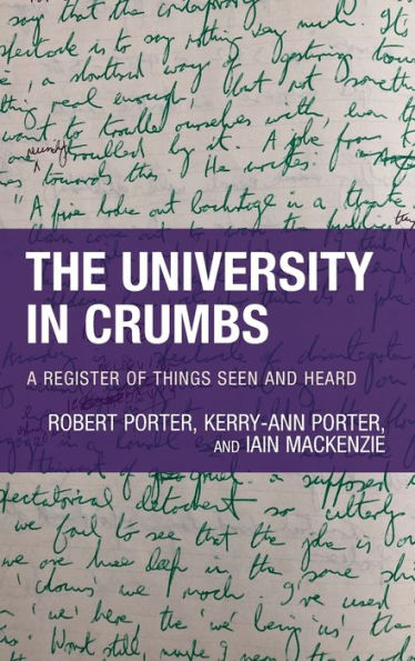 The University In Crumbs: A Register Of Things Seen And Heard