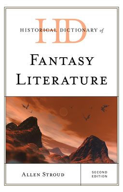 Historical Dictionary Of Fantasy Literature (Historical Dictionaries Of Literature And The Arts)