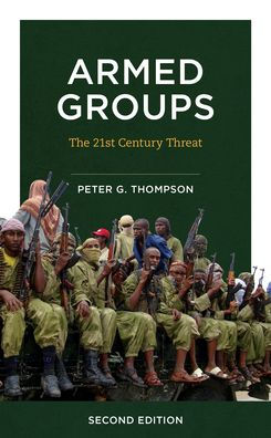 Armed Groups: The Twenty-First-Century Threat
