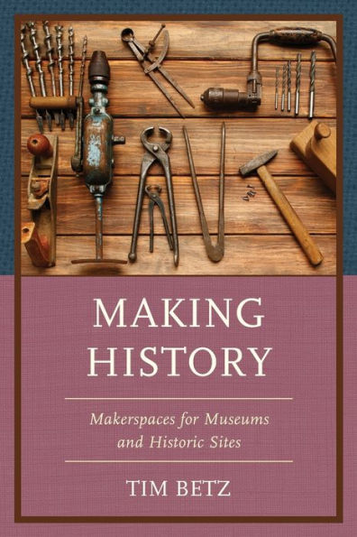 Making History (American Association For State And Local History)