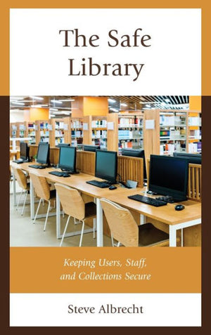 The Safe Library: Keeping Users, Staff, And Collections Secure