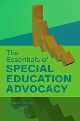 The Essentials Of Special Education Advocacy (Special Education Law, Policy, And Practice)