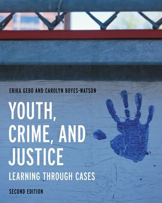 Youth, Crime, And Justice (Learning Through Cases)