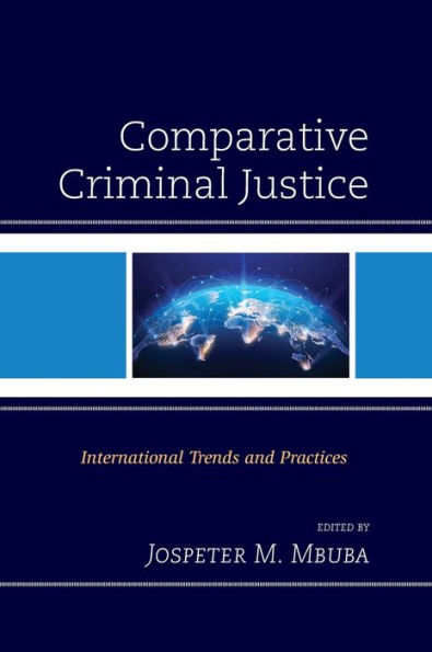 Comparative Criminal Justice: International Trends And Practices