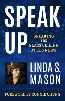Speak Up: Breaking The Glass Ceiling At Cbs News