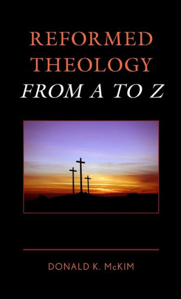 Reformed Theology From A To Z