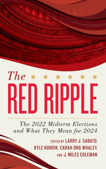 The Red Ripple: The 2022 Midterm Elections And What They Mean For 2024