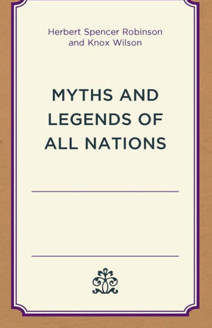 Myths And Legends Of All Nations