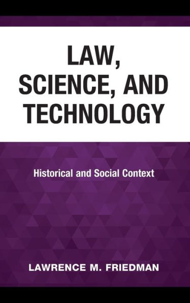 Law, Science, And Technology: Historical And Social Context