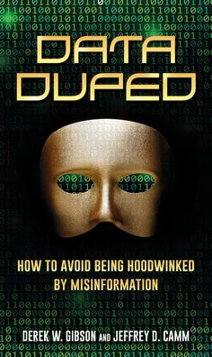 Data Duped: How To Avoid Being Hoodwinked By Misinformation