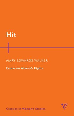 Hit: Essays On Women'S Rights (Classics In Women’S Studies)