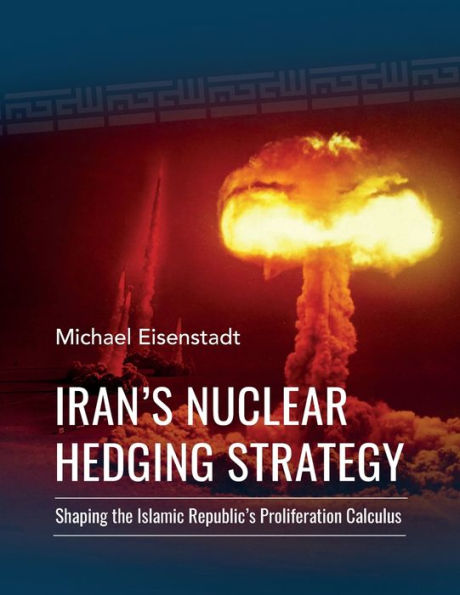 Iran’S Nuclear Hedging Strategy