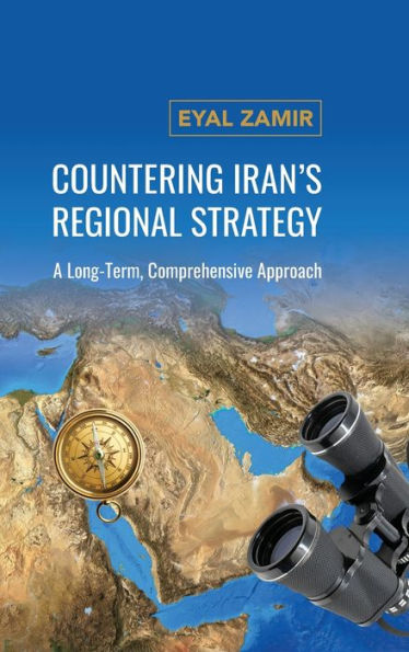 Contrarrestar la estrategia regional de Irán: un enfoque integral a largo plazo