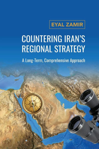 Contrarrestar la estrategia regional de Irán: un enfoque integral a largo plazo