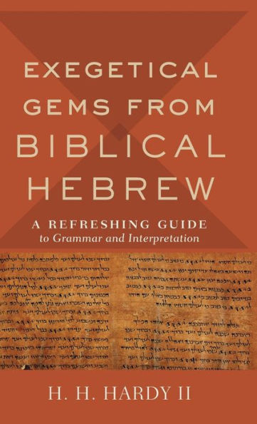Exegetical Gems From Biblical Hebrew