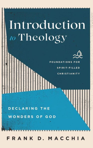 Introducción a la teología (fundamentos para un cristianismo lleno del Espíritu)