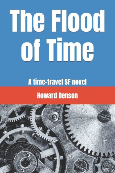 The Flood Of Time: A Time-Travel Sf Novel