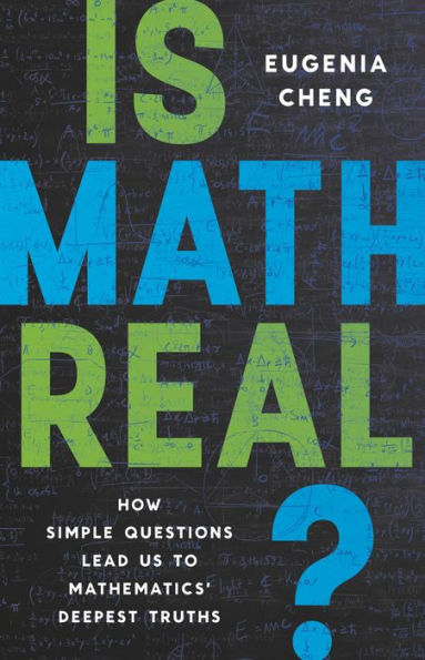Is Math Real?: How Simple Questions Lead Us To Mathematics’ Deepest Truths
