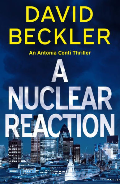 A Nuclear Reaction (An Antonia Conti Thriller)