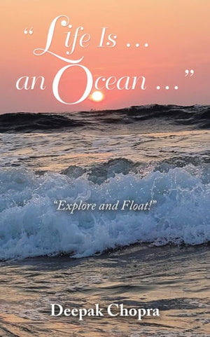 “Life Is … An Ocean …”: “Explore And Float!”