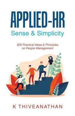 Applied-Hr: Sense & Simplicity: 205 Practical Ideas & Principles On People Management